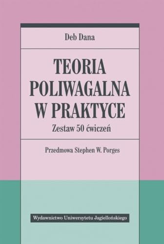 Teoria poliwagalna w praktyce: Zestaw 50 ćwiczeń