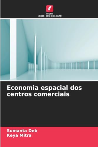 Economia espacial dos centros comerciais: DE von Edições Nosso Conhecimento