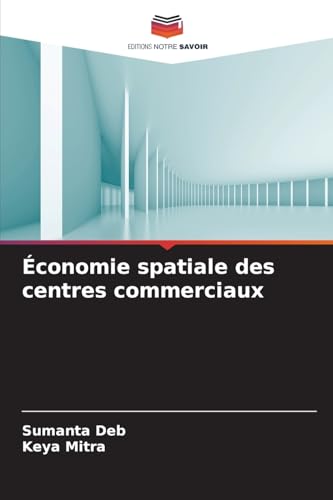 Économie spatiale des centres commerciaux von Editions Notre Savoir