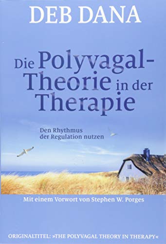 Die Polyvagal-Theorie in der Therapie: Den Rhythmus der Regulation nutzen von Probst, G.P. Verlag
