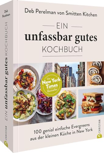 Amerikanisches Kochbuch – Ein unfassbar gutes Kochbuch: 100 genial einfache Rezepte aus der kleinen Küche in New York. (Foodblog "Smitten Kitchen") von Christian