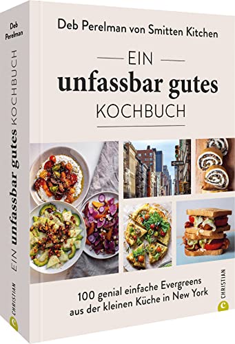 Amerikanisches Kochbuch – Ein unfassbar gutes Kochbuch: 100 genial einfache Rezepte aus der kleinen Küche in New York. (Foodblog "Smitten Kitchen")