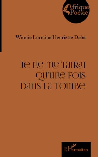 Je ne me tairai qu’une fois dans la tombe von Editions L'Harmattan