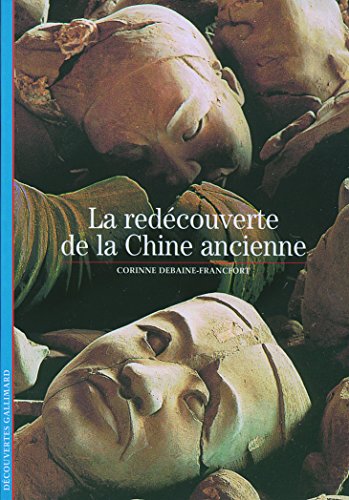 Decouverte Gallimard: La redecouverte de la Chine ancienne