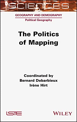 The Politics of Mapping (Sciences: Geography and Demography: Political Geography)