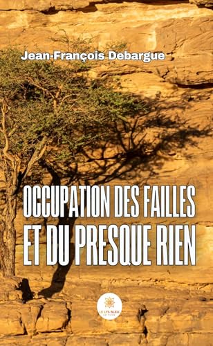 Occupation des failles et du presque rien von LE LYS BLEU EDITIONS SAS