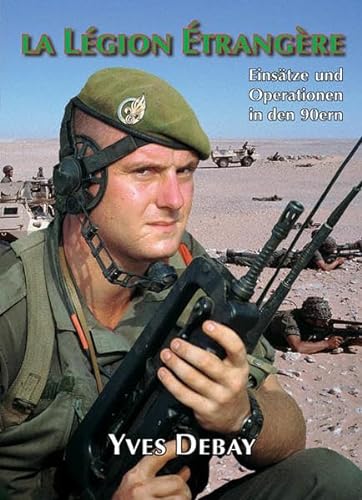 La Legion Etrangere: Einsätze und Operationen in den 90ern