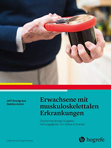 Erwachsene mit muskuloskelettalen Erkrankungen: Leitlinien der Ergotherapie, Band 17 von Hogrefe (vorm. Verlag Hans Huber )