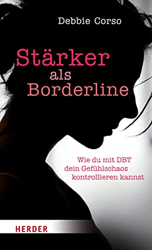 Stärker als Borderline: Wie du mit DBT dein Gefühlschaos kontrollieren kannst