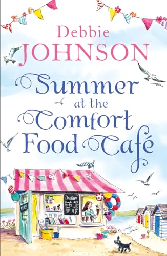 Summer at the Comfort Food Cafe: The 2016 Bestselling Summer Romance Everyone is Falling in Love with!: A gorgeously uplifting and heartwarming ... perfect beach reads! (The Comfort Food Café) von One More Chapter