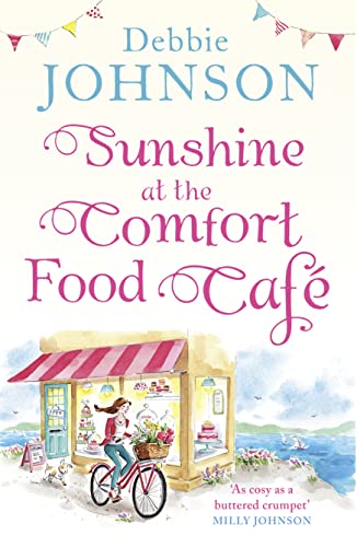 Sunshine at the Comfort Food Café: The most romantic, heartwarming and feel good novel of the summer! Sunshine at the Comfort Food Café: The most romantic, heartwarming and feel good novel of the summer!