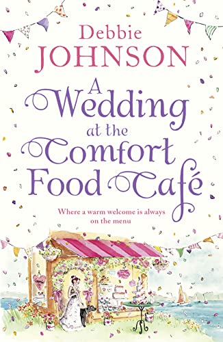 A Wedding at the Comfort Food Café: Celebrate the wedding of the year in this heartwarming, feel good and funny romantic comedy von HarperImpulse