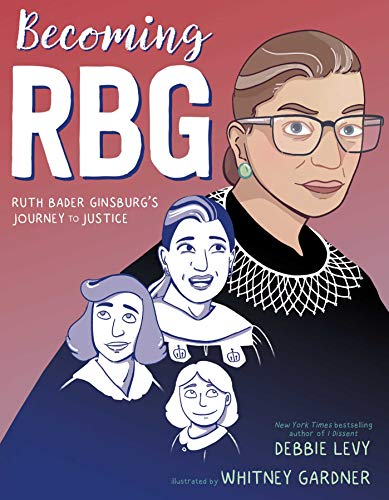 Becoming RBG: Ruth Bader Ginsburg's Journey to Justice von Simon & Schuster