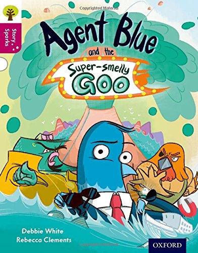 Oxford Reading Tree Story Sparks: Oxford Level 10: Agent Blue and the Super-smelly Goo von Oxford University Press