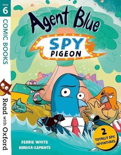 Read with Oxford: Stage 6: Comic Books: Agent Blue, Spy Pigeon Read with Oxford: Stage 6: Comic Books: Agent Blue, Spy Pigeon von Oxford University Press