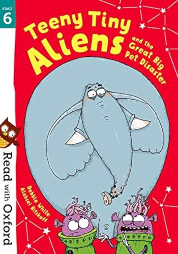 Read with Oxford: Stage 6: Teeny Tiny Aliens and the Great Big Pet Disaster von Oxford University Press
