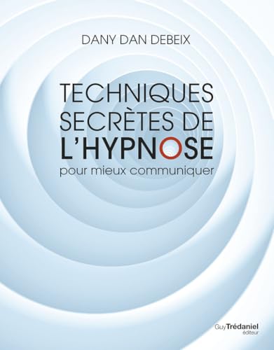 Techniques secrètes de l'hypnose pour mieux communiquer
