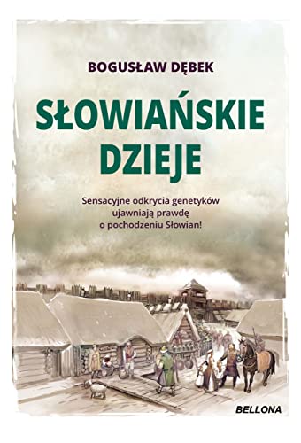 Slowianskie dzieje: Sensacyjne odkrycia genetyków ujawniają prawdę o pochodzeniu Słowian! von Bellona