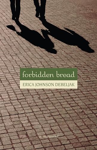 Forbidden Bread: A Memoir Forbidden Bread: A Memoir
