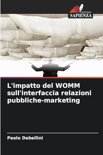 L'impatto del WOMM sull'interfaccia relazioni pubbliche-marketing von Edizioni Sapienza