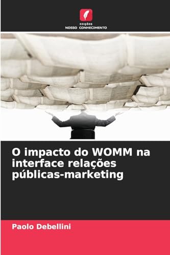 O impacto do WOMM na interface relações públicas-marketing: DE von Edições Nosso Conhecimento