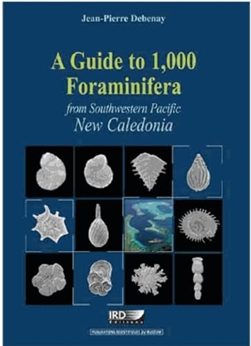 Guide to 1,000 foraminifera from Southwestern Pacific : New Caledonia Guide to 1,000 foraminifera from Southwestern Pacific : New Caledonia