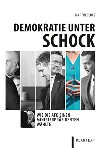 Demokratie unter Schock: Wie die AfD einen Ministerpräsidenten wählte von Klartext Verlag