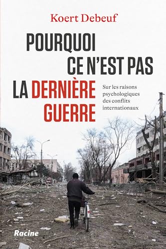 Pourquoi ce n'est pas la dernière guerre: Sur les raisons psychologiques des conflits internationaux von Racine
