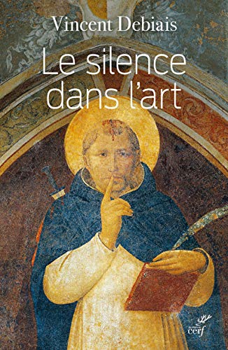 LE SILENCE DANS L'ART: Liturgie et théologie du silence dans les images médiévales