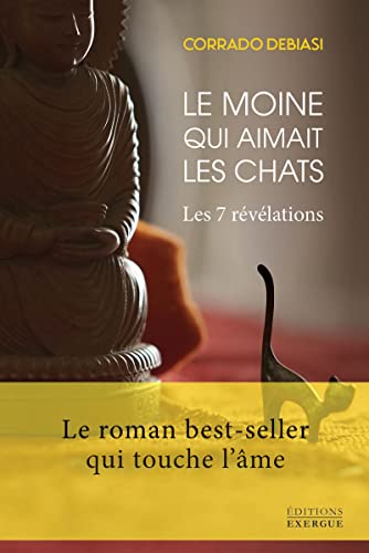 Le moine qui aimait les chats - Les 7 révélations Le moine qui aimait les chats - Les 7 révélations von EXERGUE
