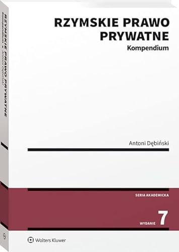 Rzymskie prawo prywatne Kompendium (SERIA AKADEMICKA) von Wolters Kluwer