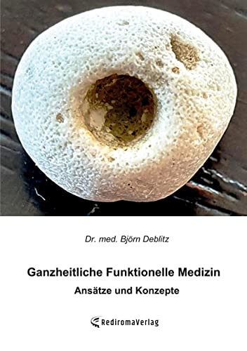 Ganzheitliche Funktionelle Medizin: Ansätze und Konzepte von Rediroma-Verlag
