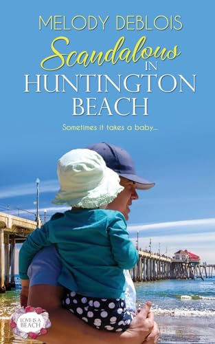 Scandalous in Huntington Beach (Love Is a Beach, Band 3) von The Wild Rose Press