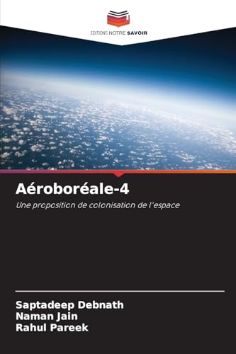 Aéroboréale-4: Une proposition de colonisation de l'espace von Editions Notre Savoir