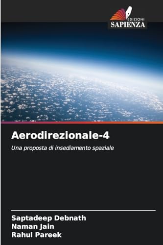 Aerodirezionale-4: Una proposta di insediamento spaziale von Edizioni Sapienza