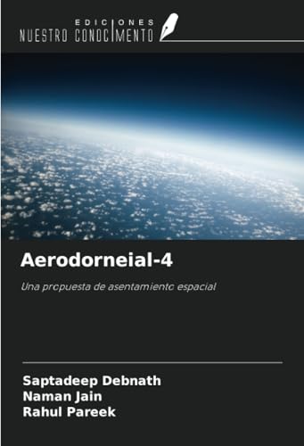 Aerodorneial-4: Una propuesta de asentamiento espacial von Ediciones Nuestro Conocimiento
