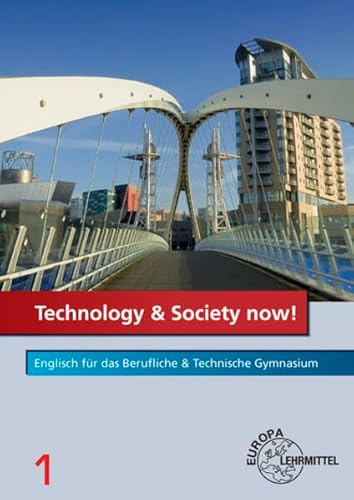 Technology & Society now! - Band 1: Englisch für das Berufliche & Technische Gymnasium