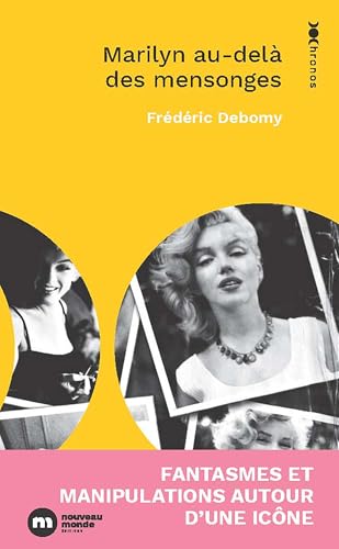 Marilyn au-delà des mensonges: Fantasmes et manipulations autour d une icône von NOUVEAU MONDE