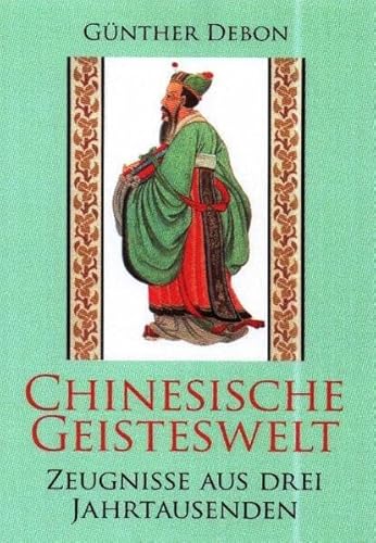 Chinesische Geisteswelt: Zeugnisse aus drei Jahrtausenden