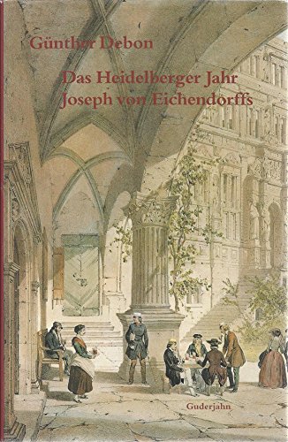 Das Heidelberger Jahr Joseph von Eichendorffs von Guderjahn, B