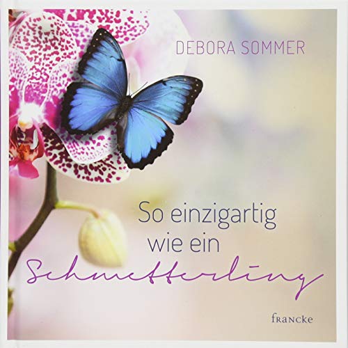So einzigartig wie ein Schmetterling von Francke-Buch GmbH