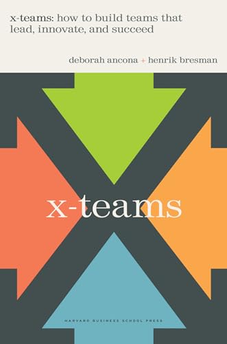 X-Teams: How To Build Teams That Lead, Innovate, And Succeed von Harvard Business Review Press
