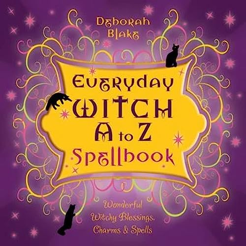 Everyday Witch A to Z Spellbook: Wonderfully Witchy Blessings, Charms & Spells (Everyday Witchcraft) von Llewellyn Publications