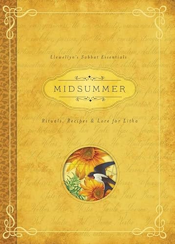 Midsummer: Rituals, Recipes & Lore for Litha (Llewellyn's Sabbat Essentials, Band 3)