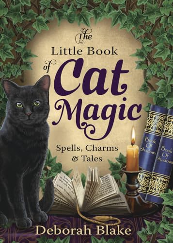 The Little Book of Cat Magic: Spells, Charms & Tales