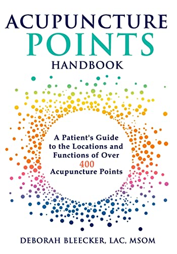 Acupuncture Points Handbook: A Patient's Guide to the Locations and Functions of over 400 Acupuncture Points (Natural Medicine, Band 1)
