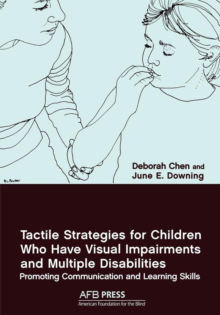 Tactile Strategies for Children Who Have Visual Impairments and Multiple Disabilities von American Printing House for the Blind