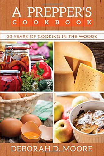A Prepper's Cookbook: Twenty Years of Cooking in the Woods von imusti