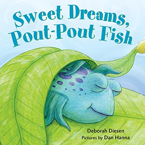 Sweet Dreams, Pout-Pout Fish