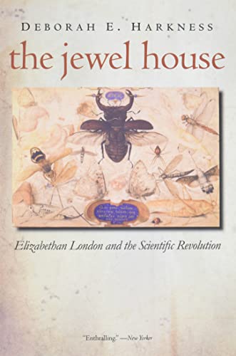 The Jewel House: Elizabethan London and the Scientific Revolution The Jewel House: Elizabethan London and the Scientific Revolution